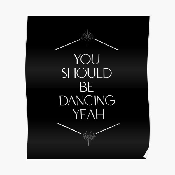 You should be dancing (white) Poster