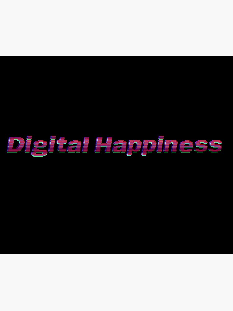 "Digital Happiness" Poster by MagicalHours Redbubble