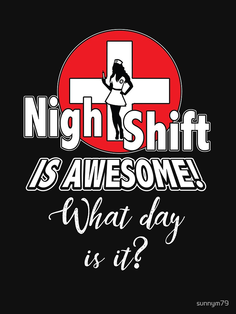 Funny Night shift Nursing T-Shirt Essential T-Shirt for Sale by sunnym79