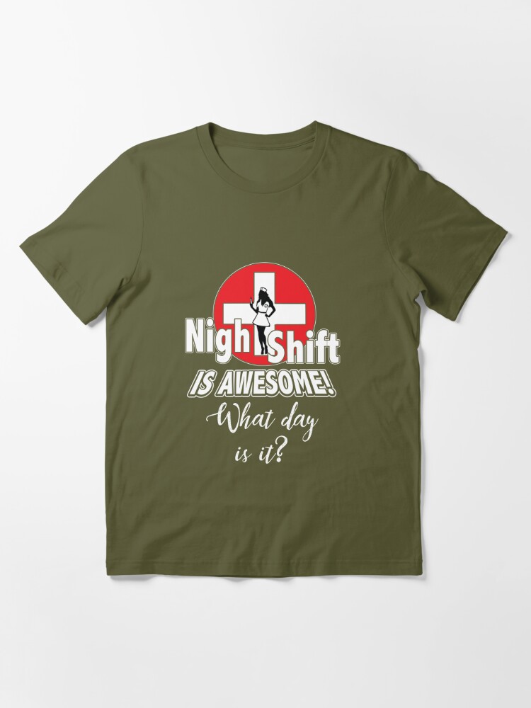 Funny Night shift Nursing T-Shirt Essential T-Shirt for Sale by sunnym79