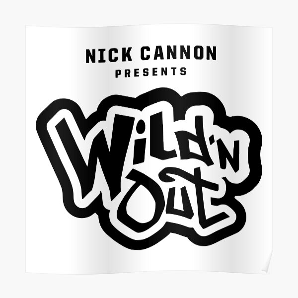 Best Selling Wild n Out Merchandise Poster.