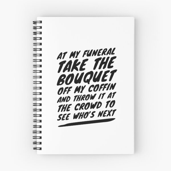 Item preview, At My Funeral, Take the Bouquet and Throw it Into the Crowd designed and sold by Lady Eva's Shop.