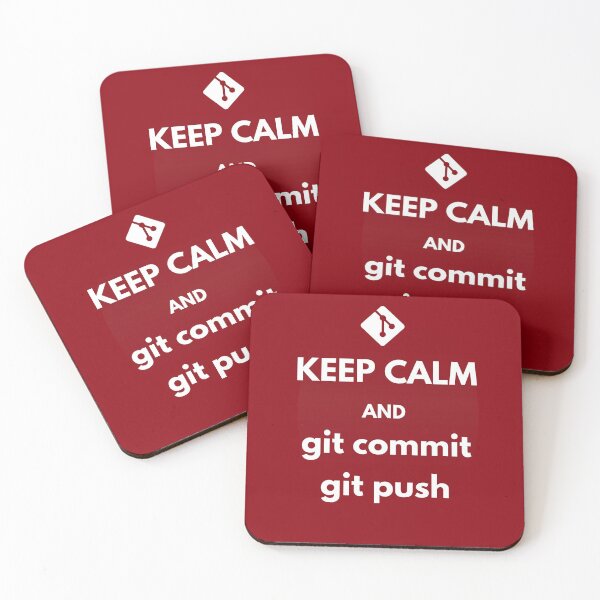 git keep calm and git commit git push Coasters (Set of 4)