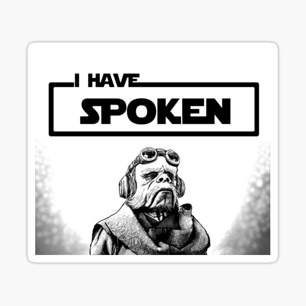 I Have Spoken Sticker