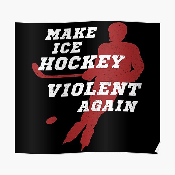 Make Hockey Violent Again Gifts & Merchandise Redbubble