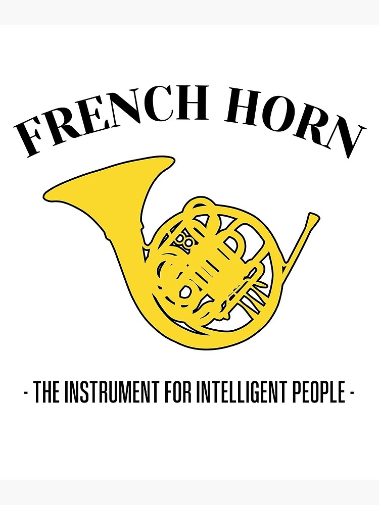 FRENCH HORN - THE INSTRUMENT FOR INTELLIGENT PEOPLE - F Horn gift Greeting  Card for Sale by HEJAshirts