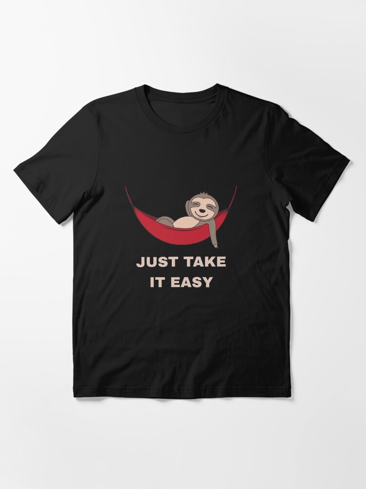 Alternate view of Just Take It Easy - Cool Napping Sloth Essential T-Shirt