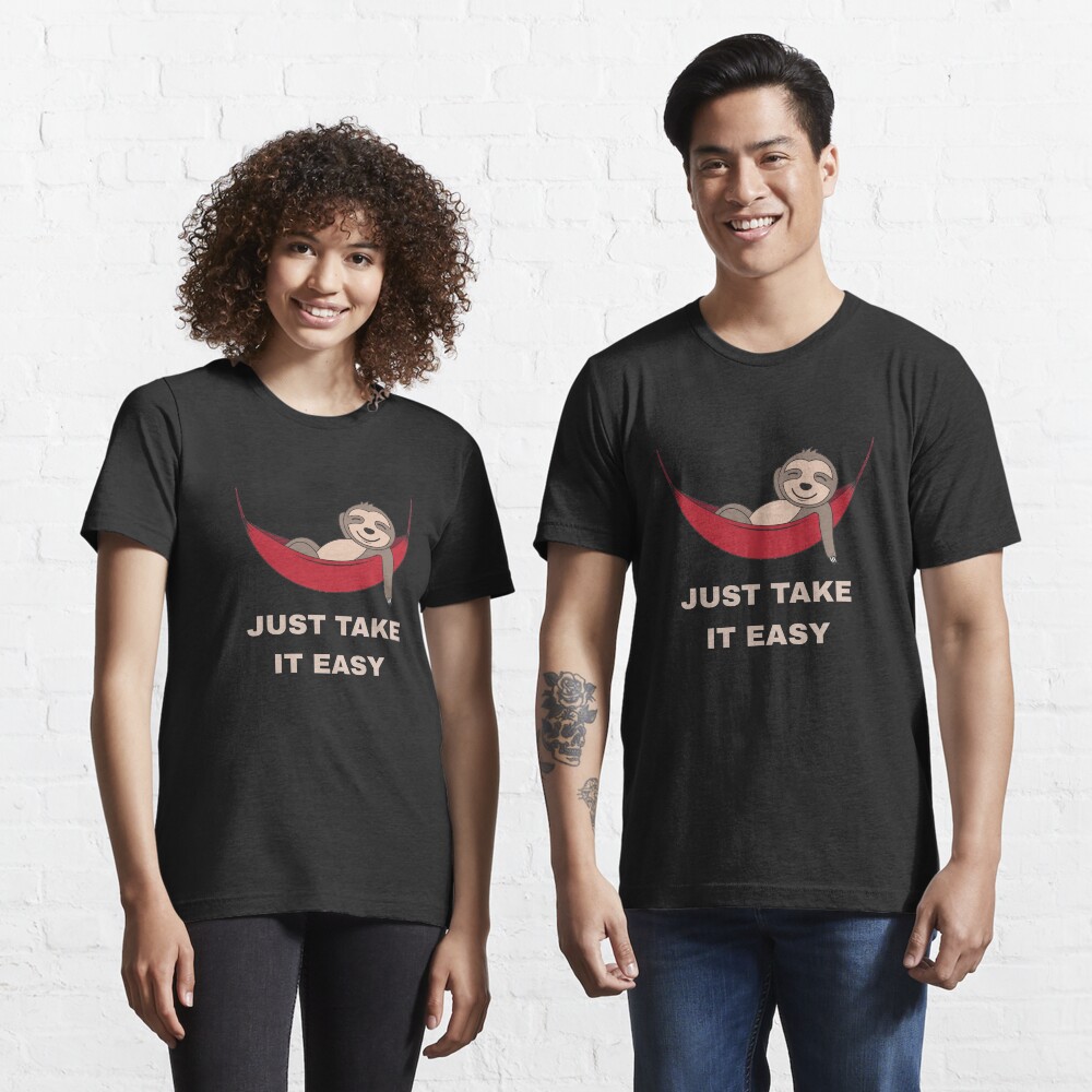 Just Take It Easy - Cool Napping Sloth Essential T-Shirt
