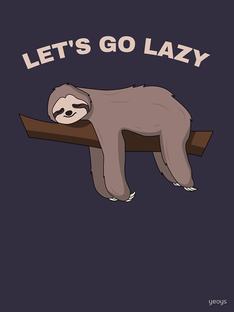 Let's Go Lazy - Funny Napping Sloth by yeoys
