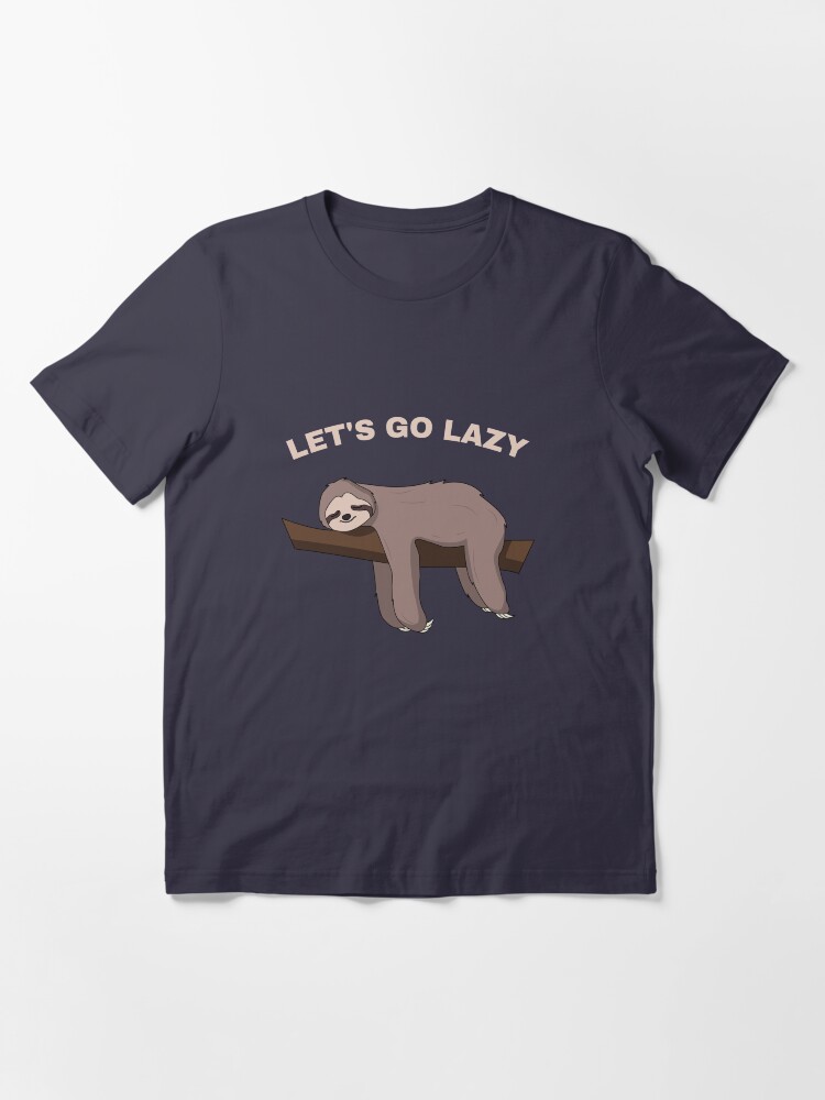 Alternate view of Let's Go Lazy - Funny Napping Sloth Essential T-Shirt