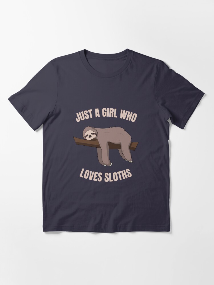 Alternate view of Just A Girl Who Loves Sloths - Cute Napping Sloth Essential T-Shirt
