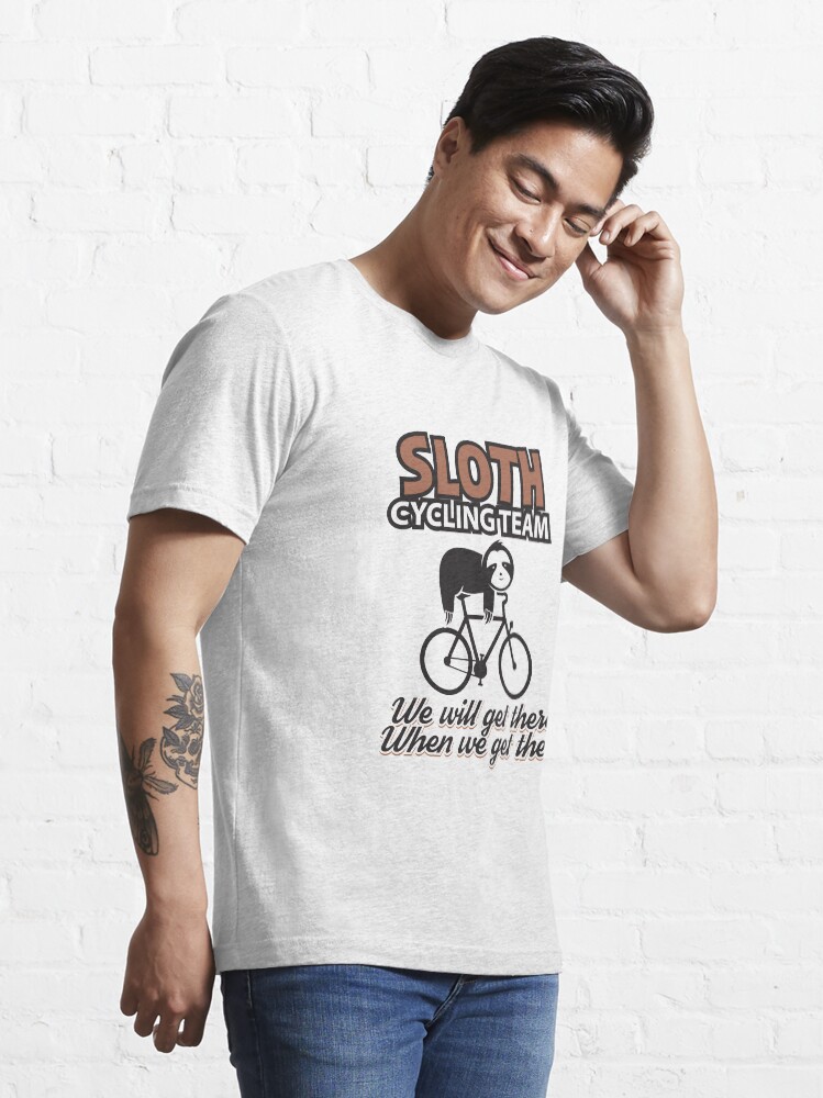 Alternate view of We Will Get There When We Get There - Sloth Cycling Team Essential T-Shirt