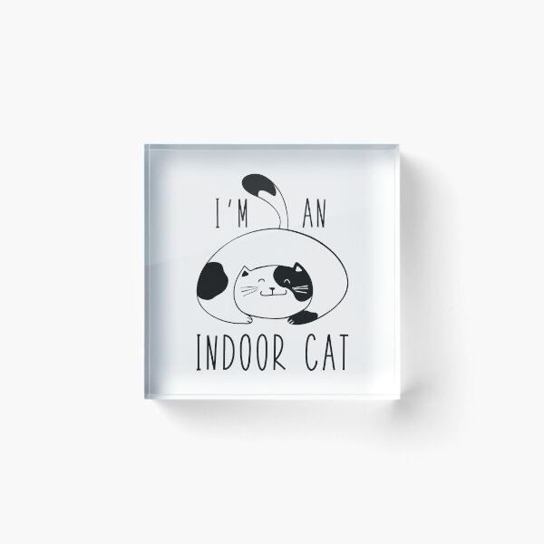 Item preview, I'm An Indoor Cat designed and sold by LuckyFoxDesigns.