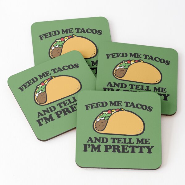 Item preview, Feed me tacos and tell me I'm pretty designed and sold by FrictionMaxxing.