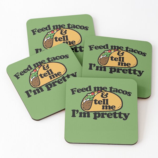 Item preview, Feed me Tacos and tell me I'm pretty designed and sold by FrictionMaxxing.