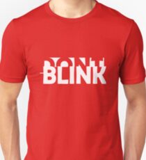 Don't Blink Exclusive Unisex T-Shirt