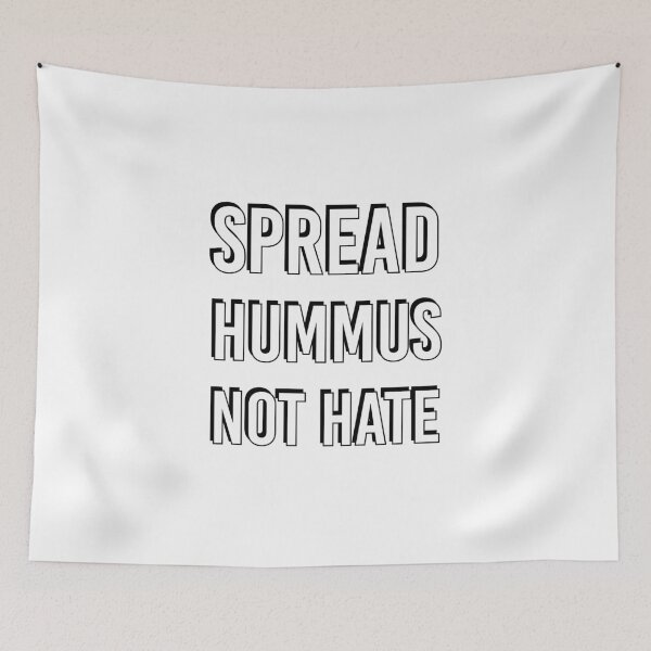 Item preview, SPREAD HUMMUS NOT HATE  designed and sold by Inspirationmotivation.