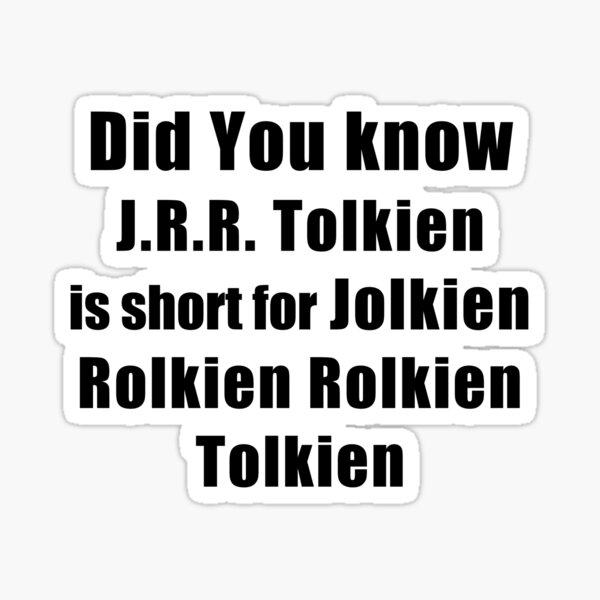 Item preview, J.R.R. Tolkien DID YOU KNOW designed and sold by HangLooseDraft.