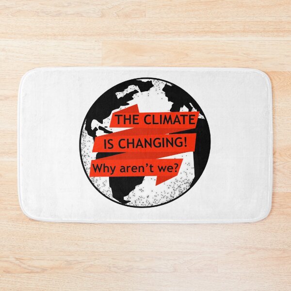 Item preview, The climate is changing! Why aren't we? designed and sold by reasonablemunki.