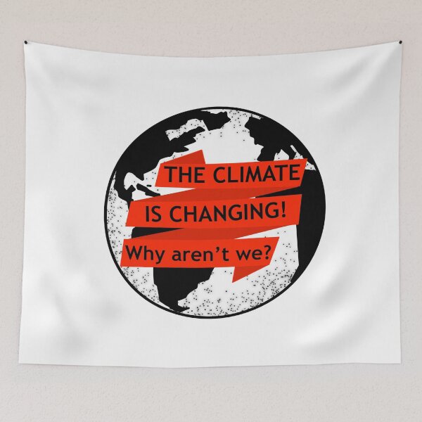 Item preview, The climate is changing! Why aren't we? designed and sold by reasonablemunki.