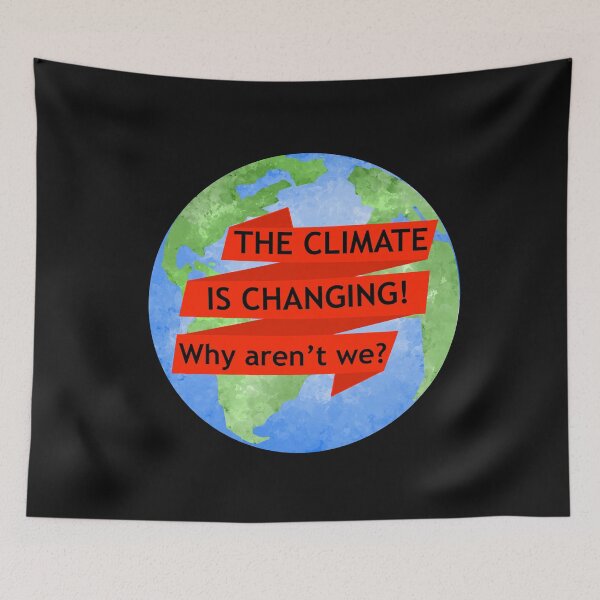 Item preview, The climate is changing! Why aren't we?  designed and sold by reasonablemunki.