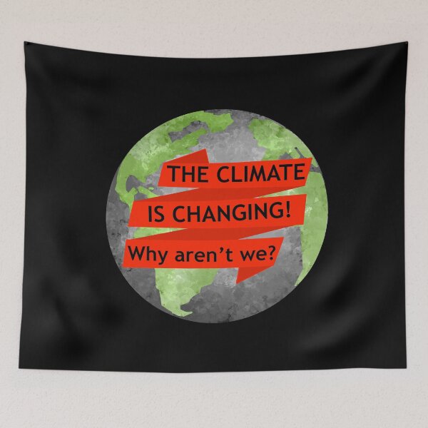 Item preview, The climate is changing! Why aren't we?  designed and sold by reasonablemunki.