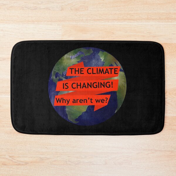 Item preview, The climate is changing! Why aren't we?  designed and sold by reasonablemunki.