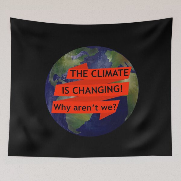 Item preview, The climate is changing! Why aren't we?  designed and sold by reasonablemunki.