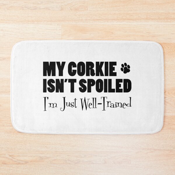 Item preview, Corkie Isn't Spoiled I'm Just Well Trained Paw Print designed and sold by jaycartoonist.