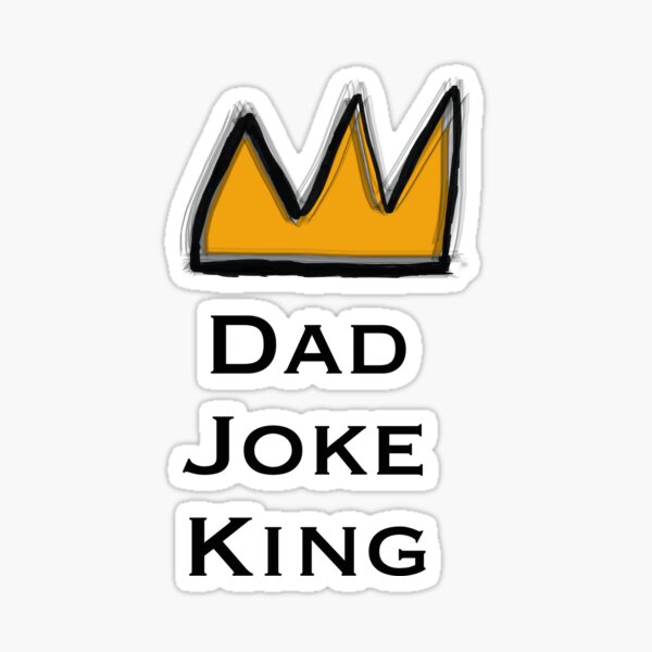 "Dad Joke King" Sticker by ManCaveTV Redbubble