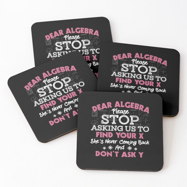 Item preview, Dear Algebra Please Stop Asking Us To Find Your X Math Gift designed and sold by Dressed For  Duty.
