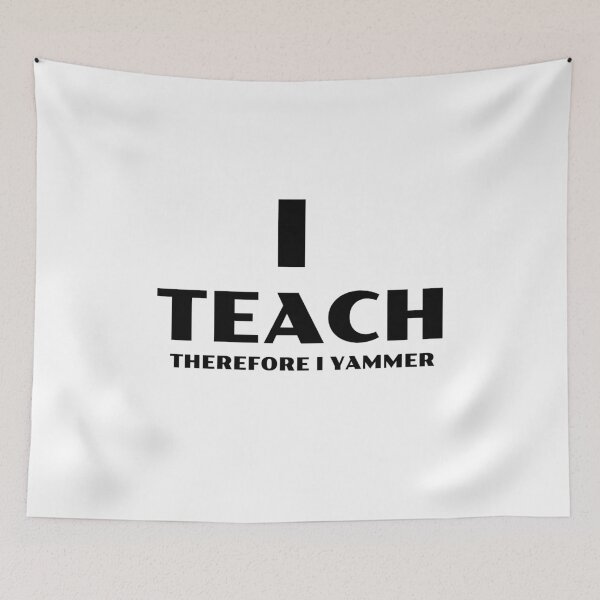 Item preview, I Teach Therefore I Yammer designed and sold by TeachUrb.