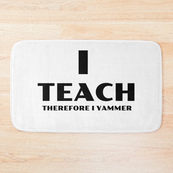 Item preview, I Teach Therefore I Yammer designed and sold by TeachUrb.