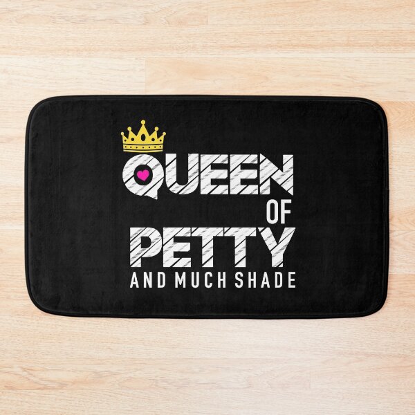 Item preview, Queen of Petty And Much Shade Petty Squad Lifetime Member designed and sold by JukeLox.