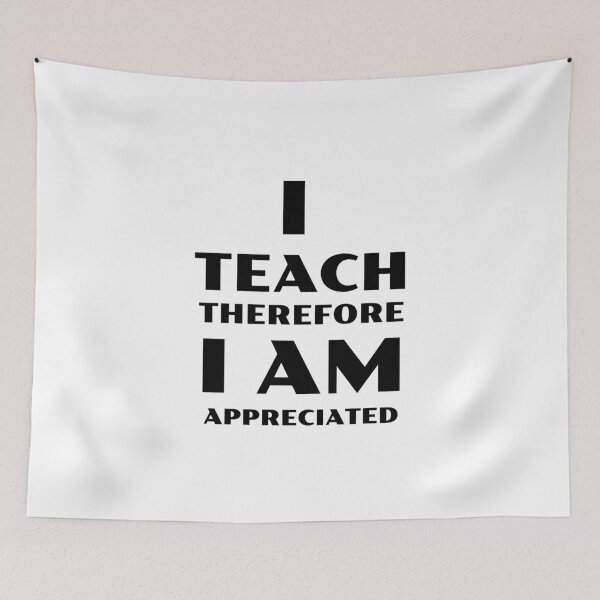 Item preview, I Teach Therefore I Am Appreciated designed and sold by TeachUrb.