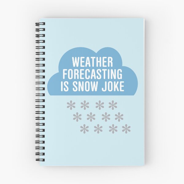 Item preview, Weather Forecasting Pun Snow Joke designed and sold by oddmatter.