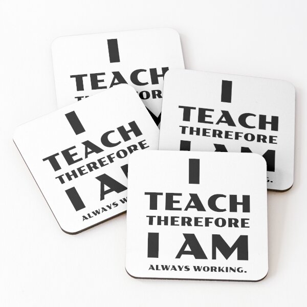 Item preview, I Teach Therefore I Am Always Working designed and sold by TeachUrb.