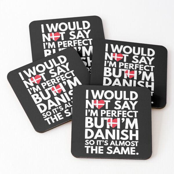 Item preview, Not Saying I am Perfect, But I am Danish, It is almost the Same. designed and sold by elhefe.