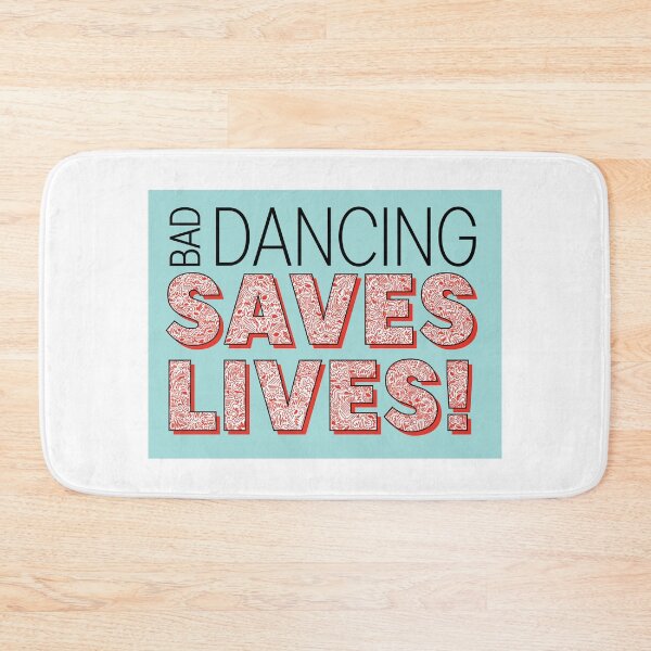 Item preview, Bad Dancing Saves Lives designed and sold by Mary Ellen Ritter.