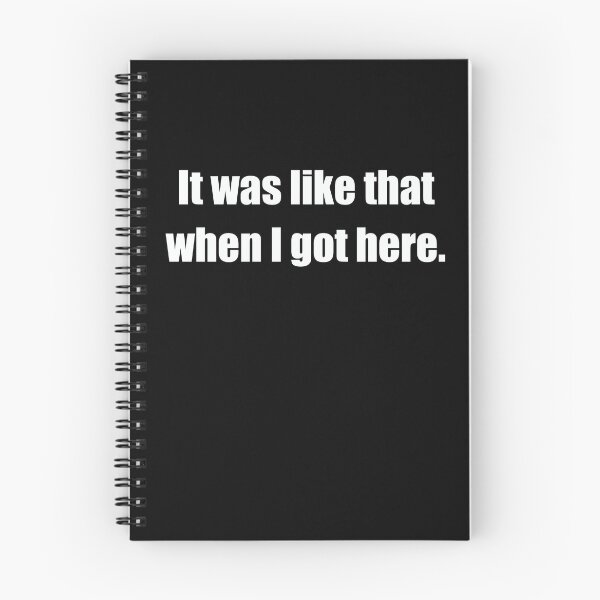Item preview, Funny Quote It Was Like That When I Got Here designed and sold by jodirm.