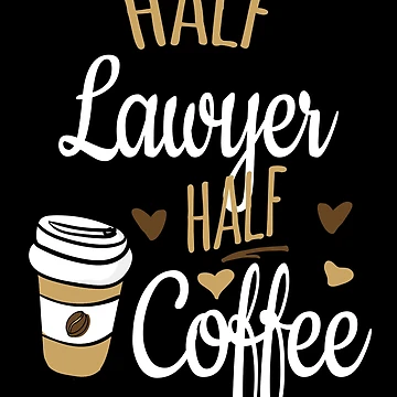 Vorschaubild zum Design Half Lawyer Half Coffee, Funny Lawyer Gift von Ripper19