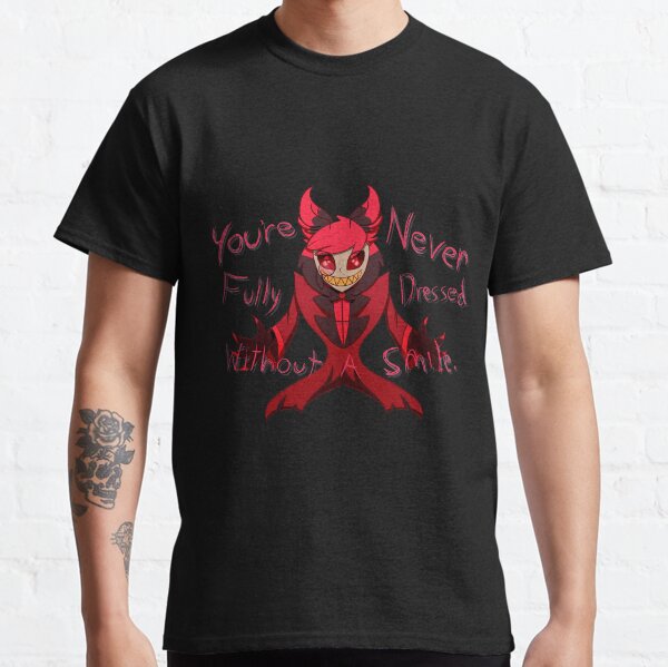 Nunca estás completamente vestido sin una sonrisa, Alastor Camiseta clásica