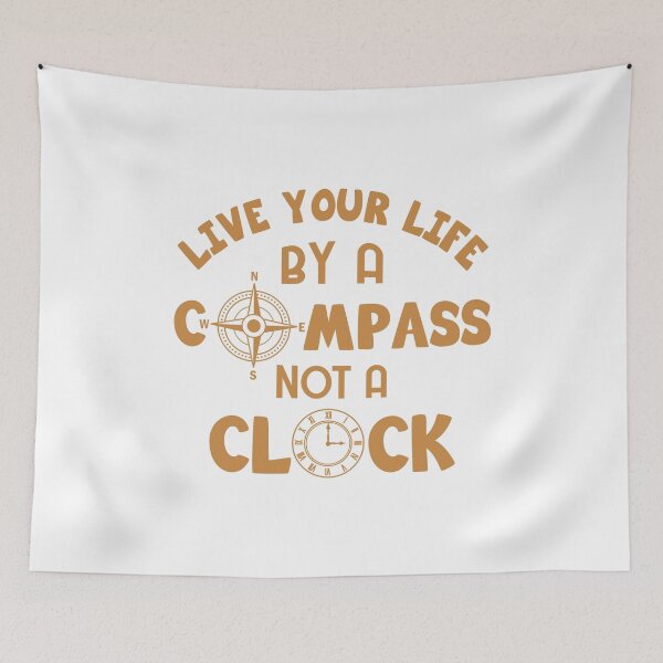 Item preview, Live your life by a compass not a clock designed and sold by nmdesigns1.