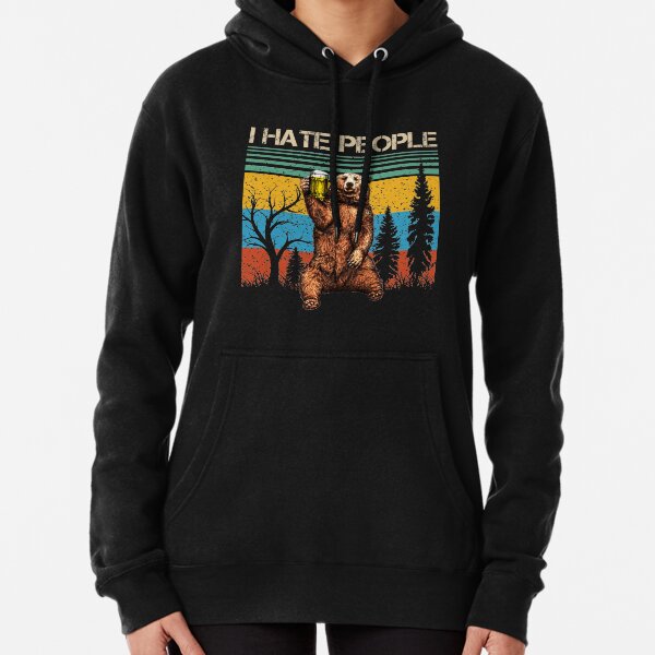 I Hate People - Bear Drinking Beer Tshirt Funny Gifts -Bear i hate people shirt - I Hate People I Love Camping Funny T-Shirt - I Hate People Camping Shirt Hiking Outdoor Funny Camp Lovers T-Shirt Pullover Hoodie