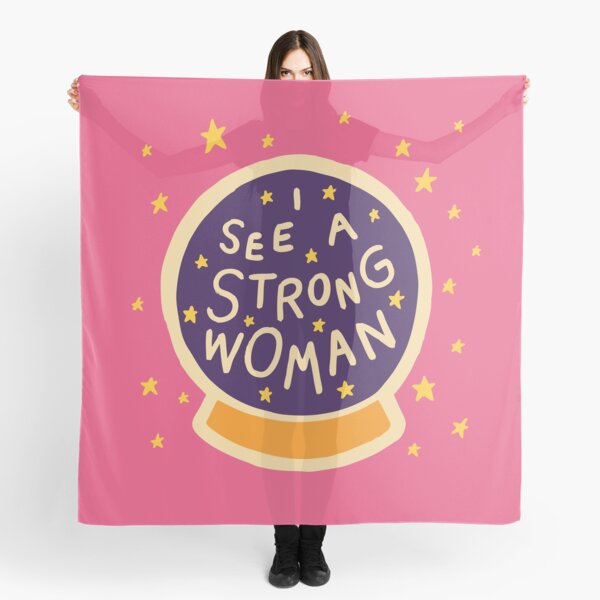 I see a strong woman Scarf