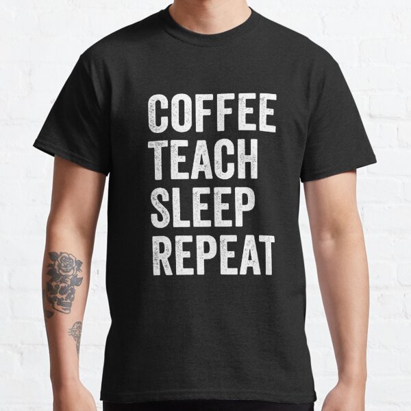 Download Coffee Teach Grade Repeat Gifts Merchandise Redbubble
