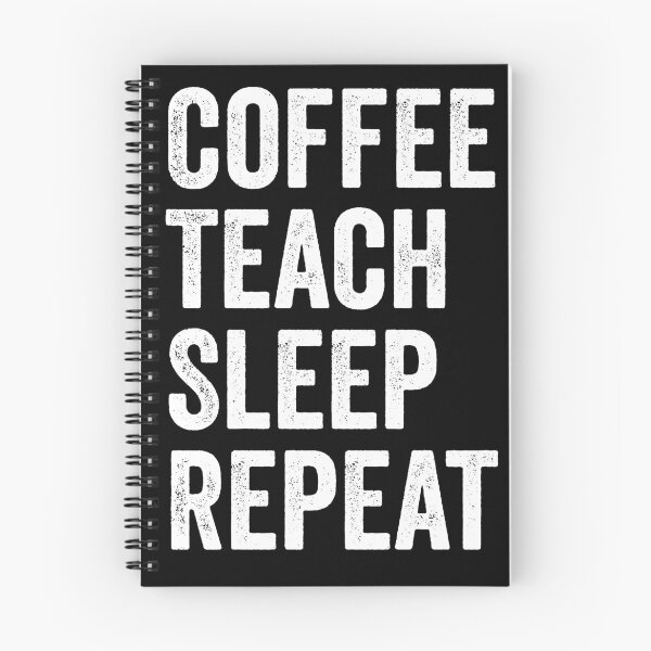 Item preview, Coffee Teach Sleep Repeat - Funny Teacher designed and sold by SpoonKirk.