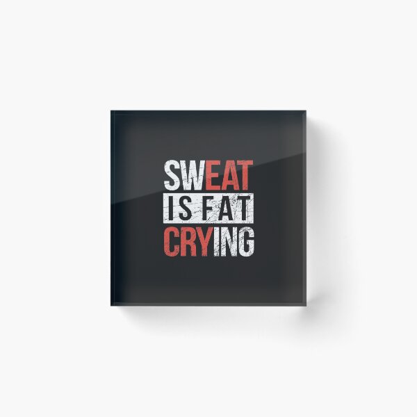 Item preview, Sweat is fat Crying designed and sold by SamMeow.