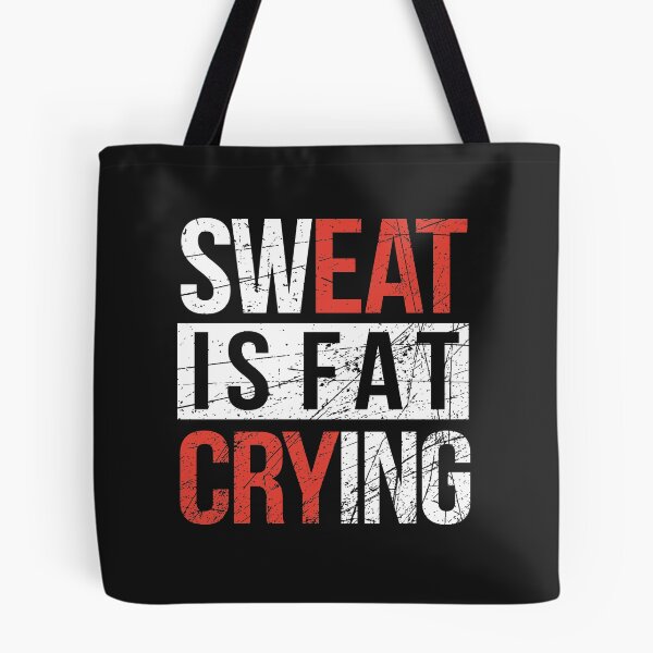 Item preview, Sweat is fat Crying designed and sold by SamMeow.