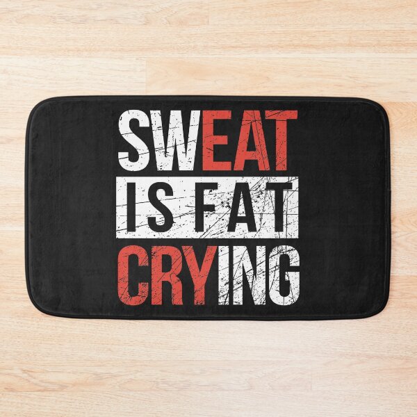 Item preview, Sweat is fat Crying designed and sold by SamMeow.